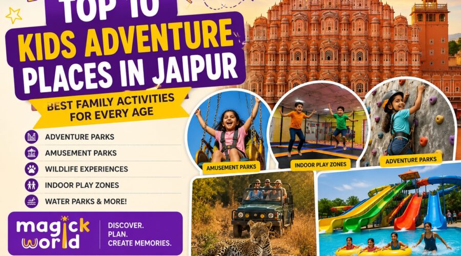 Top 10 Kids Adventure Places in Jaipur (2026): Best Family Activities for Every Age