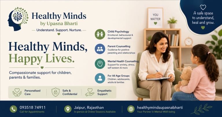Healthy Minds by Upasna Bharti – Child Psychologist & Parent Counsellor