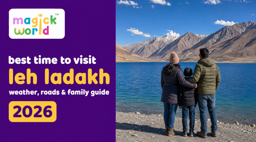 Best Time to Visit Leh Ladakh: Month-by-Month Weather, Roads & Family Guide (2026)