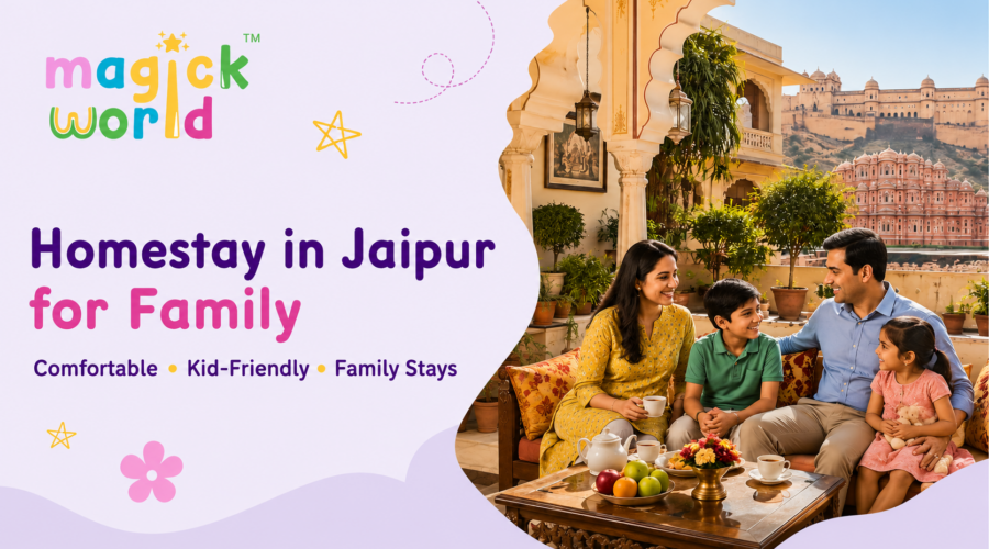 Best Homestay in Jaipur for Family: A Practical Guide to Comfortable, Kid-Friendly Stays