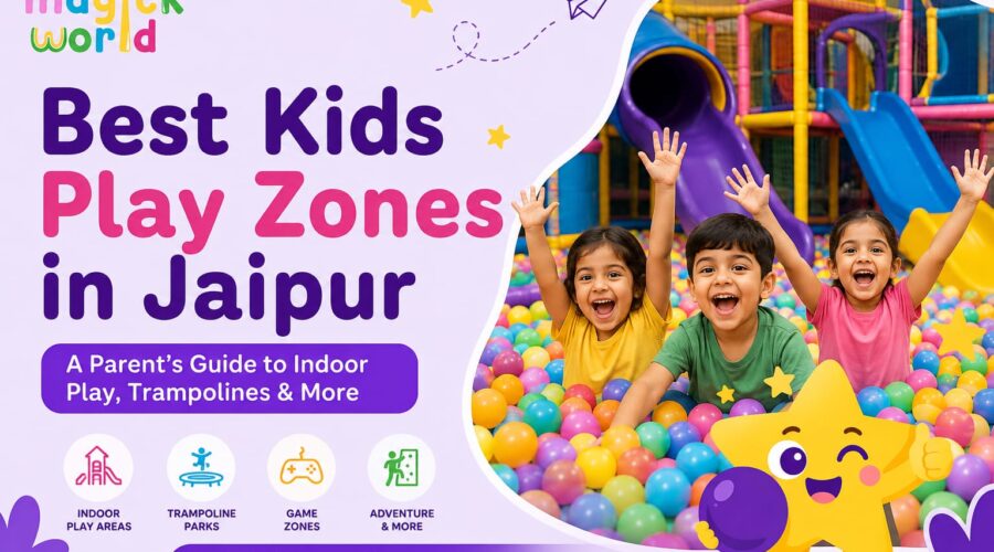 Best Kids Play Zones in Jaipur: A Parent’s Guide to Indoor Play, Trampolines & More