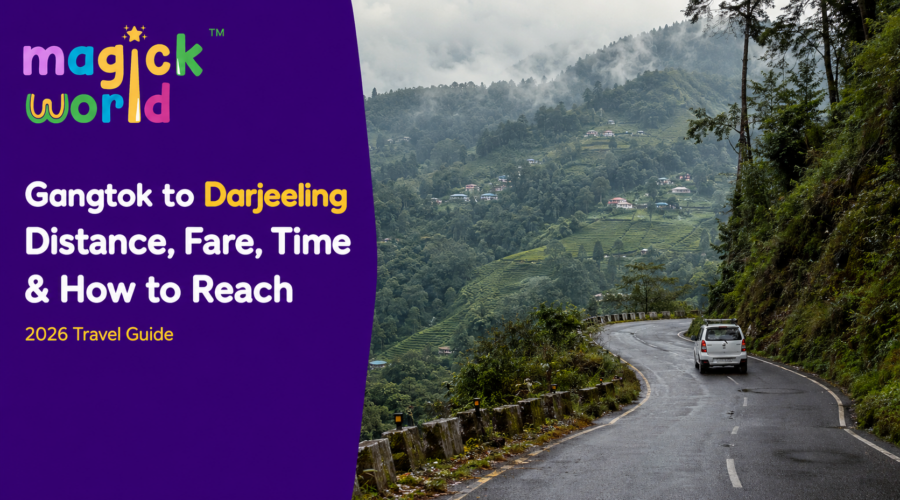 Gangtok to Darjeeling Distance, Fare, Time & How to Reach (2026 Travel Guide)