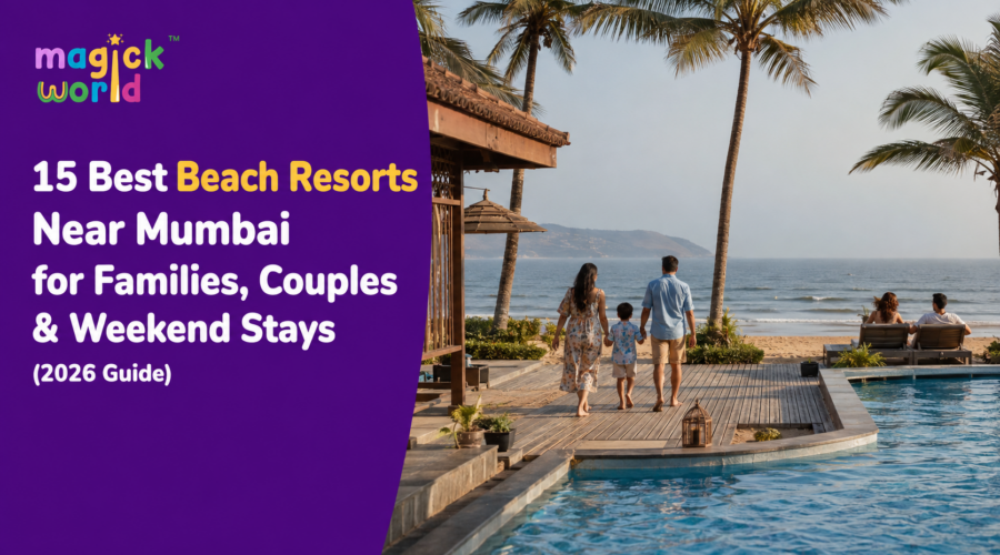 15 Best Beach Resorts Near Mumbai for Families, Couples & Weekend Stays (2026 Guide)
