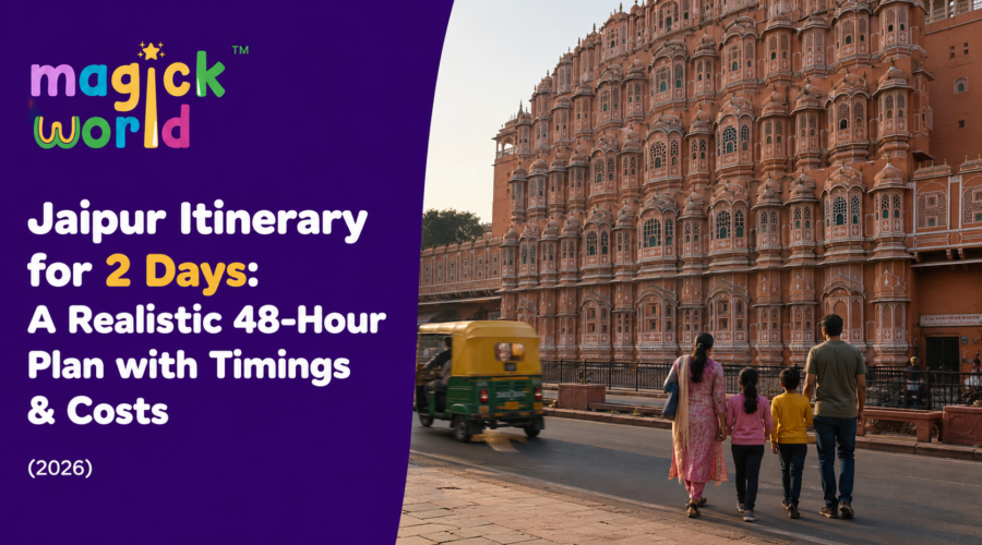 Jaipur Itinerary for 2 Days: A Realistic 48-Hour Plan with Timings & Costs (2026)