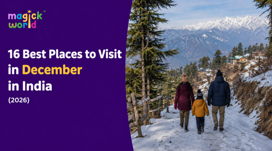 16 Best Places to Visit in December in india: Trips for Snow, Sun and Families (2026)