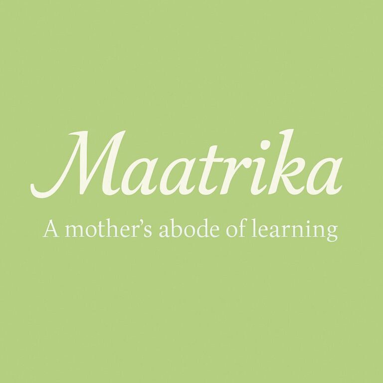 Maatrika: A mother’s abode of learning